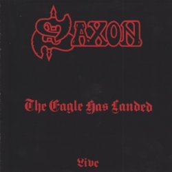 Saxon - The Eagle Has Landed (Live) (1982) [Reissue 2006]