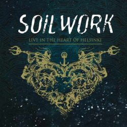 Soilwork - Live In The Heart Of Helsinki [2 CD] (2015)