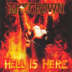 The Crown - Hell Is Here (1998)