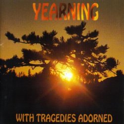 Yearning - With Tragedies Adorned (1996)