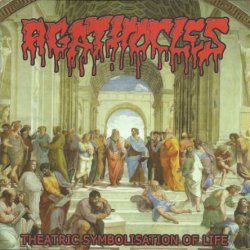 Agathocles - Theatric Symbolisation Of Life (1992) [Reissue 2007]