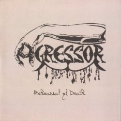 Agressor - Rehearsal Of Death (1987)