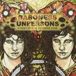Baroness & Unpersons - A Grey Sigh In A Flower Husk (2007)