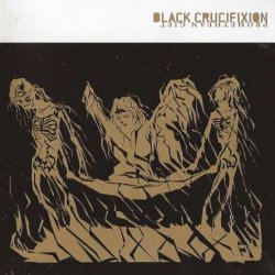 Black Crucifixion - Promethean Gift (1993) [Reissue 2007]