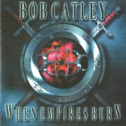 Bob Catley - When Empires Burns (2003) [Japan]