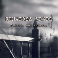 Comatose Vigil - Fuimus, Non Sumus... (2011)