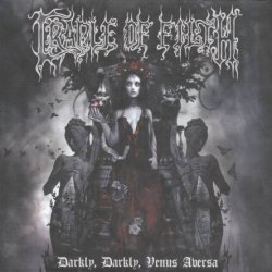 Cradle Of Filth - Darkly, Darkly, Venus Aversa [2 CD] (2010)