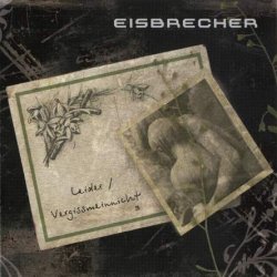 Eisbrecher - Leider & Vergissmeinnicht [EP] (2006)