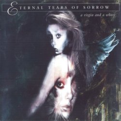 Eternal Tears Of Sorrow - A Virgin And A Whore (2001)