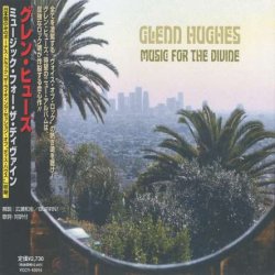 Glenn Hughes - Music For The Divine (2006) [Japan]