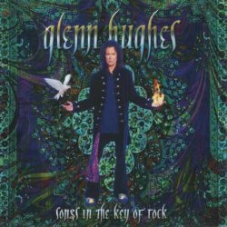 Glenn Hughes - Songs In The Key Of Rock (2003) [Japan]