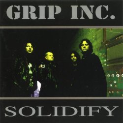 Grip Inc. - Solidify (1999)