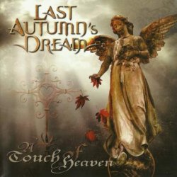 Last Autumn's Dream - A Touch Of Heaven (2009) [Japan]