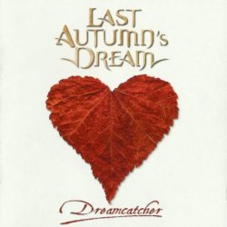 Last Autumn's Dream - Dreamcatcher (2008) [Japan]