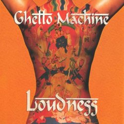 Loudness - Ghetto Machine (1997)