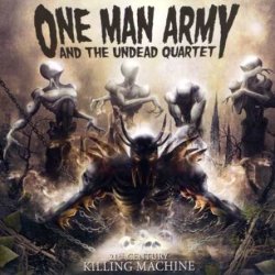 One Man Army And The Undead Quartet - 21st Century Killing Machine (2007)