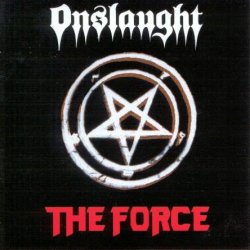 Onslaught - The Force (1986) [Reissue 2002]
