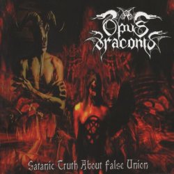 Opus Draconis - Satanic Truth About False Union (2006)