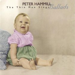 Peter Hammill - The Thin Man Sings Ballads (2002)