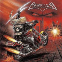 Rebellion - Born A Rebel (2003)