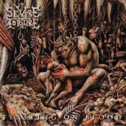 Severe Torture - Feasting On Blood (2000)