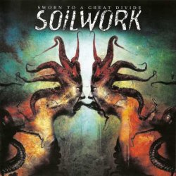Soilwork - Sworn To A Great Divide (2007)