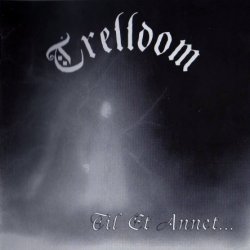 Trelldom - Til Et Annet ... (1998) [Reissue 2006]