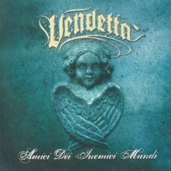 Vendetta - Amici Dei Inemici Mundi (2005)