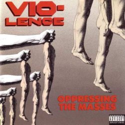 Vio-lence - Oppressing The Masses (1990)
