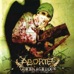 Aborted - Goremageddon:The Saw & The Carnage Done (2003)