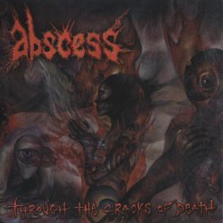 Abscess - Through The Cracks Of Death (2002)