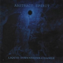 Abstract Spirit - Liquid Dimensions Change (2008)