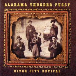 Alabama Thunderpussy - River City Revival (1999)