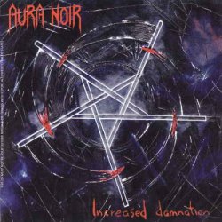 Aura Noir - Increased Damnation (2000)