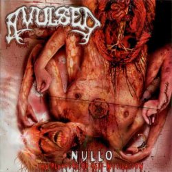 Avulsed - Nullo [The Pleasure Of Self-mutilation] (2009)