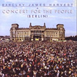 Barclay James Harvest - A Concert For The People (1982) [Reissue 2006]