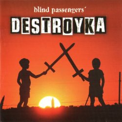 Blind Passengers - Destroyka (1996)