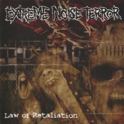 Extreme Noise Terror - Law Of Retaliation (2008)