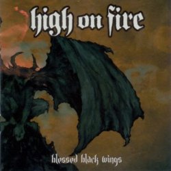 High On Fire - Blessed Black Wings (2005)