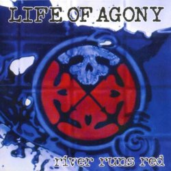 Life Of Agony - River Runs Red (1993) [Reissue 2013]