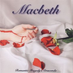 Macbeth - Romantic Tragedy's Crescendo (1998)