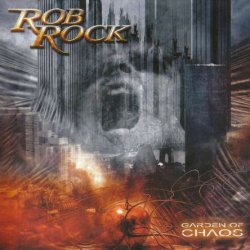 Rob Rock - Garden Of Chaos (2007)