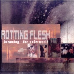Rotting Flesh - Dreaming....  The Underworld (2003)