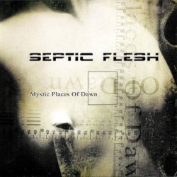 Septic Flesh - Mystic Places Of Dawn (1994) [Reissue 2002]