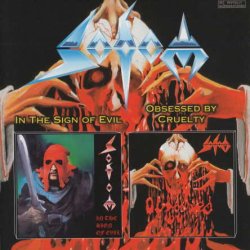 Sodom - In The Sign Of Evil & Obsessed By Cruelty (2002)