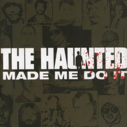 The Haunted - Made Me Do It (2000)