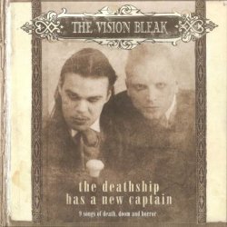 The Vision Bleak - The Deathship Has A New Captain [2 CD] (2004)