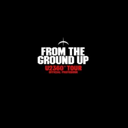 U2 - From The Ground Up - Edge's Picks From U2360° (2012)