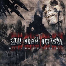 All Shall Perish - Hate Malice Revenge (2005)