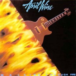April Wine - Walking Through Fire (1985) [Reissue 2009]